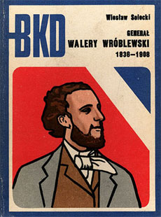 Kliknij aby powiększyć Okładka książki 'Generał Walery Wróblewski'.